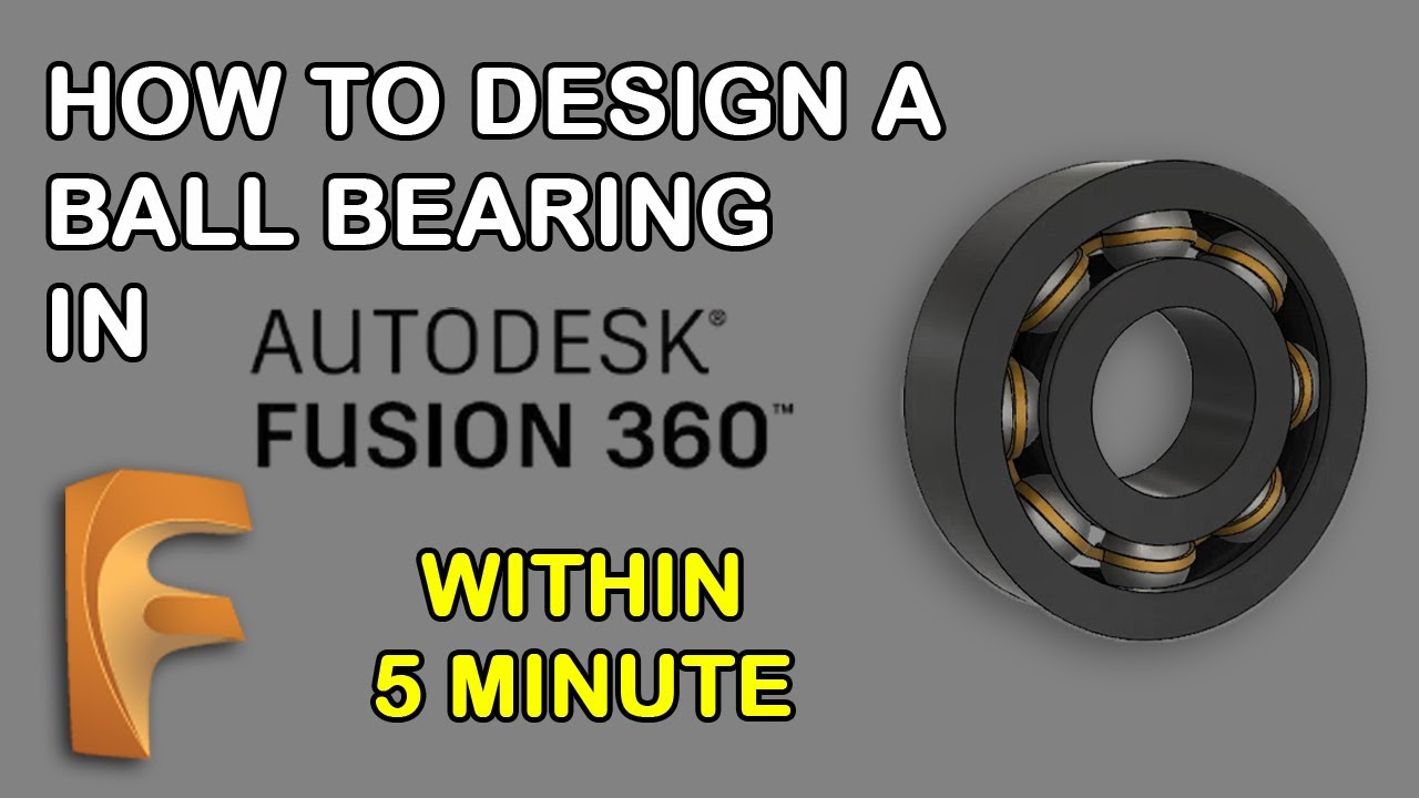 How To Design A Ball Bearing In Autodesk Fusion 360 | Within 5 Minute