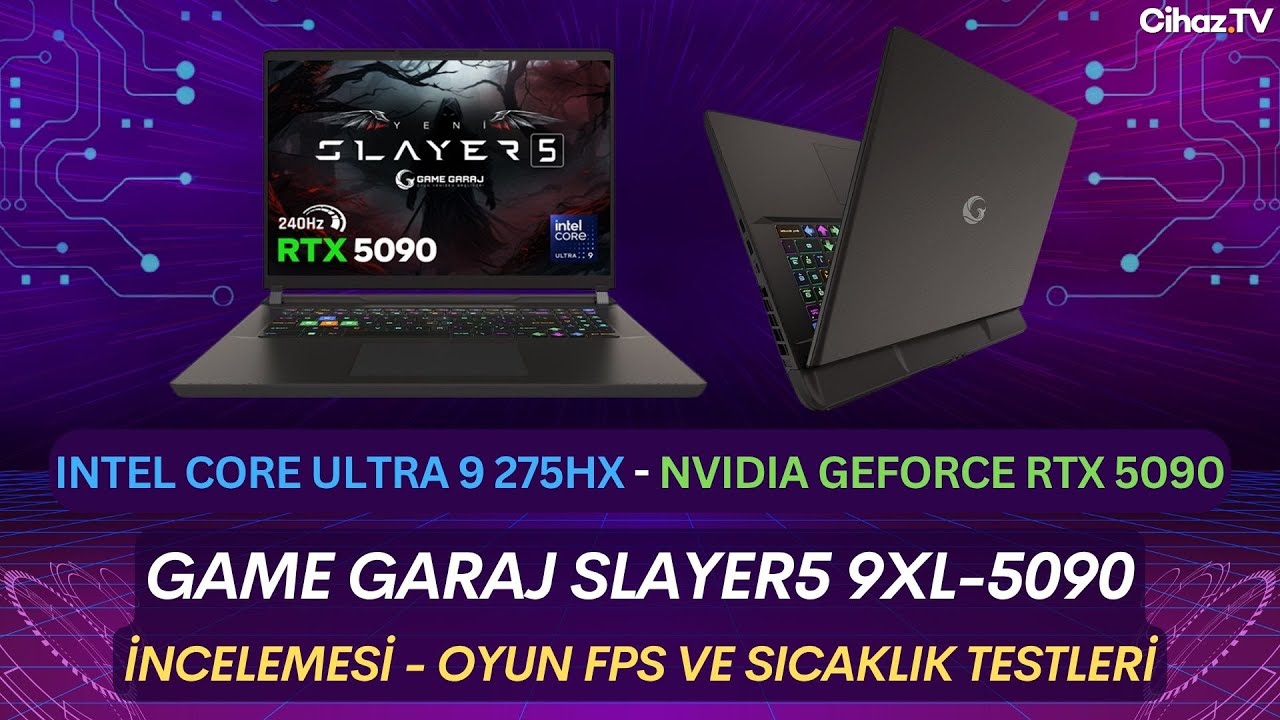 Game Garaj Slayer5-9XL Intel Core Ultra 9 275HX RTX 5090 Laptop İncelemesi
