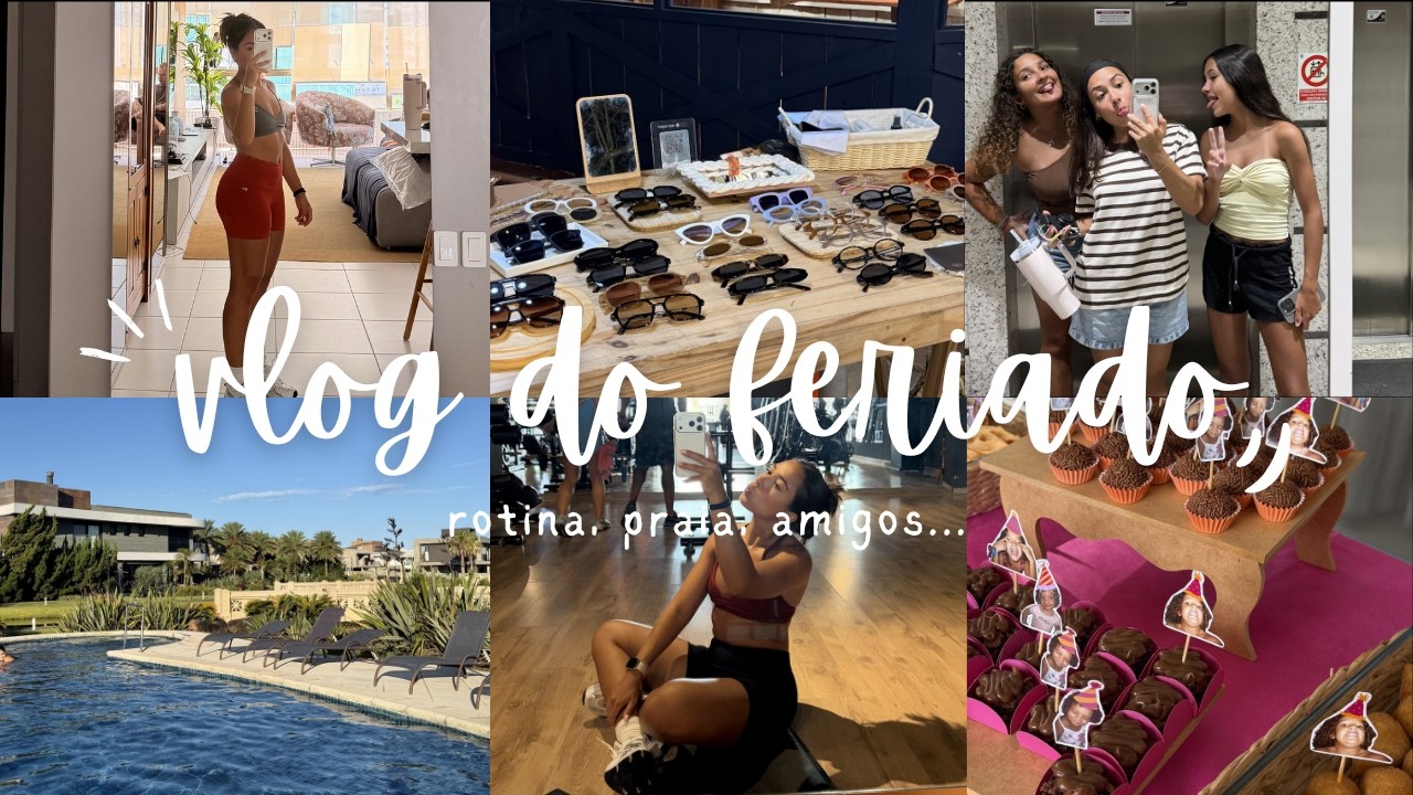 VLOG DO FERIADO | rotina, praia & amigos