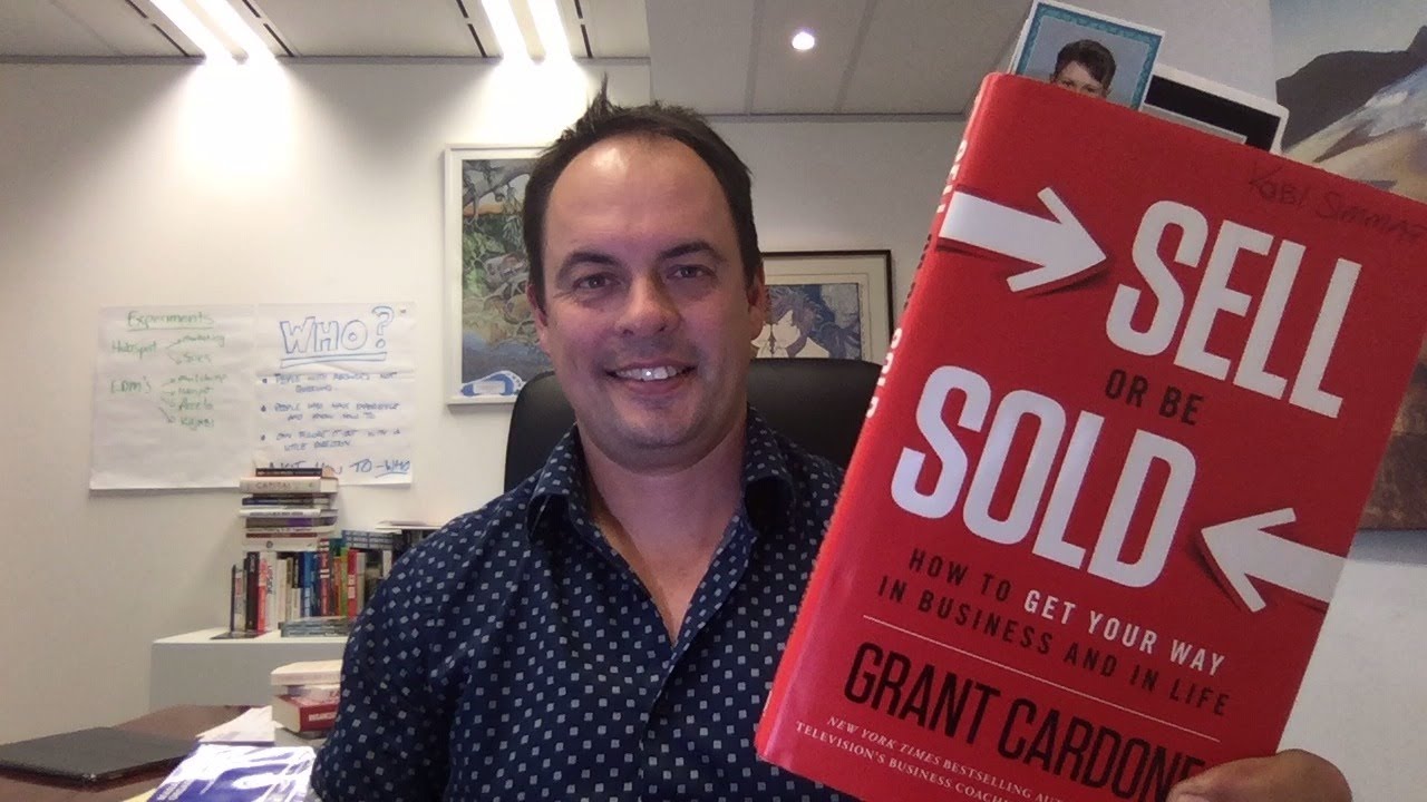 SELL or be SOLD - How to IMPLEMENT the book by Grant Cardone