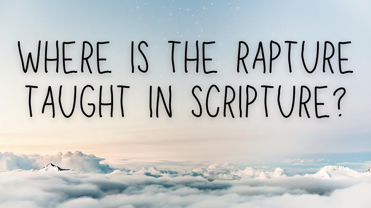 Where is the Rapture Taught in Scripture?
