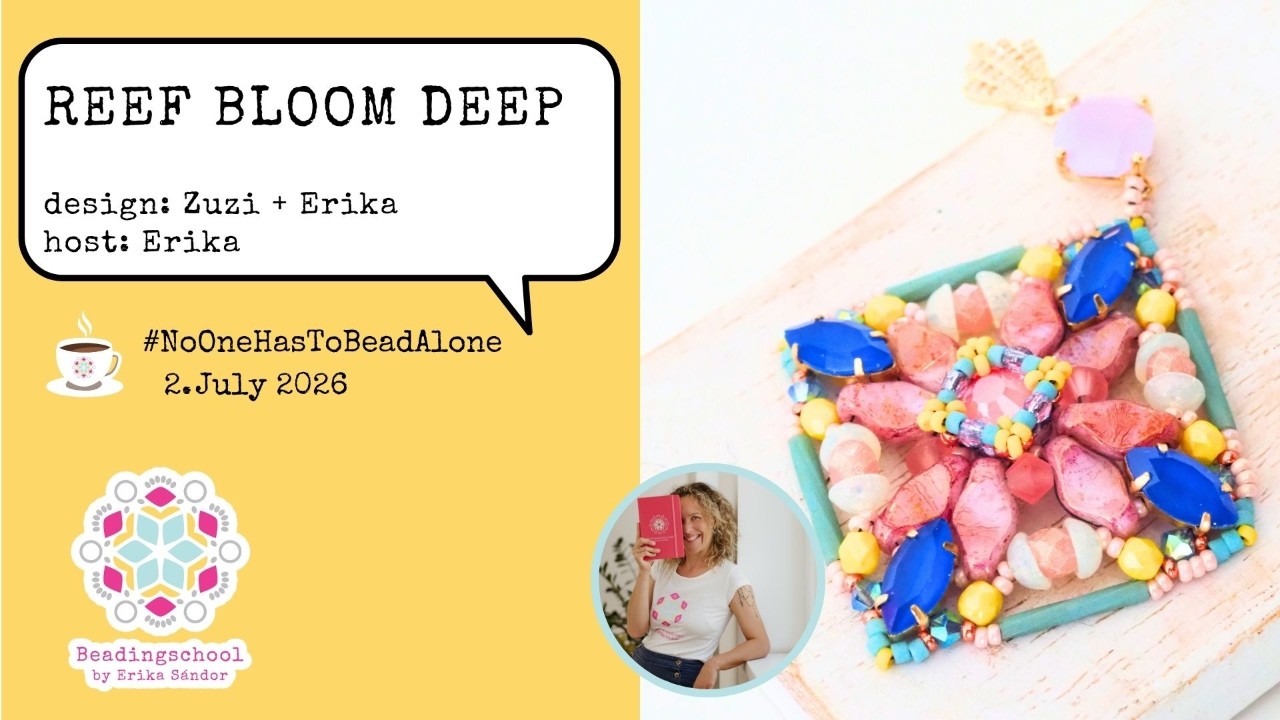🧵🪡 REEF BLOOM DEEP by Zuzi&Erika   #NoOneHasToBeadAlone beading workshop - Beadingschool by Erika