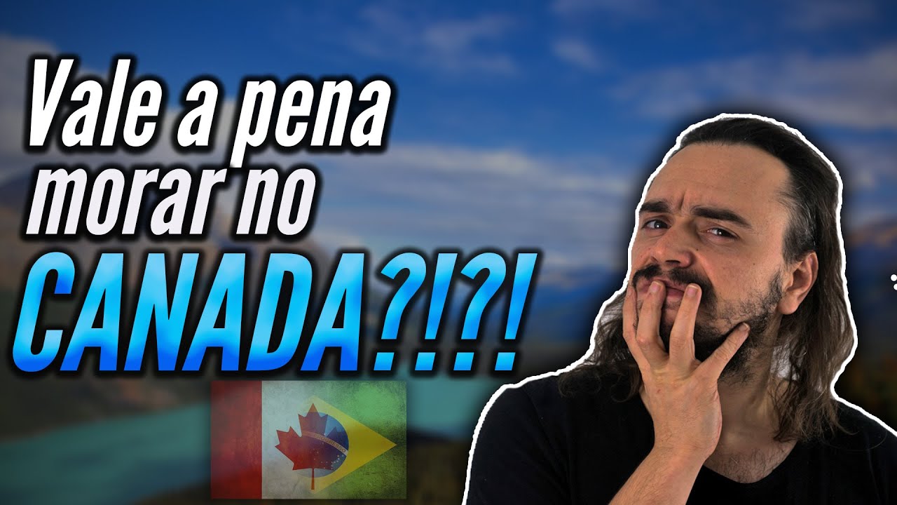 Canada, vale a pena?! - Viver no Canada em 2019