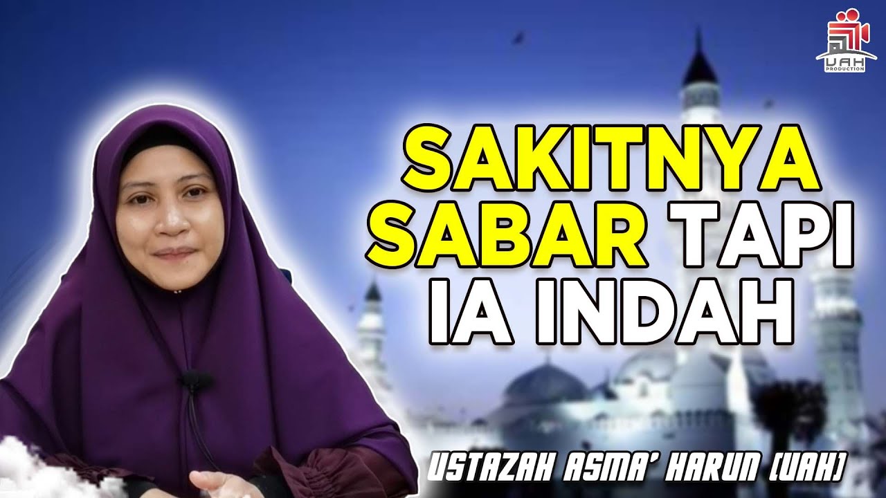 SAKITNYA SABAR, TAPI IA INDAH  | KULIAH KITAB RIYADHUS SHALIHIN: SIRI 63 I USTAZAH ASMA' HARUN 2022