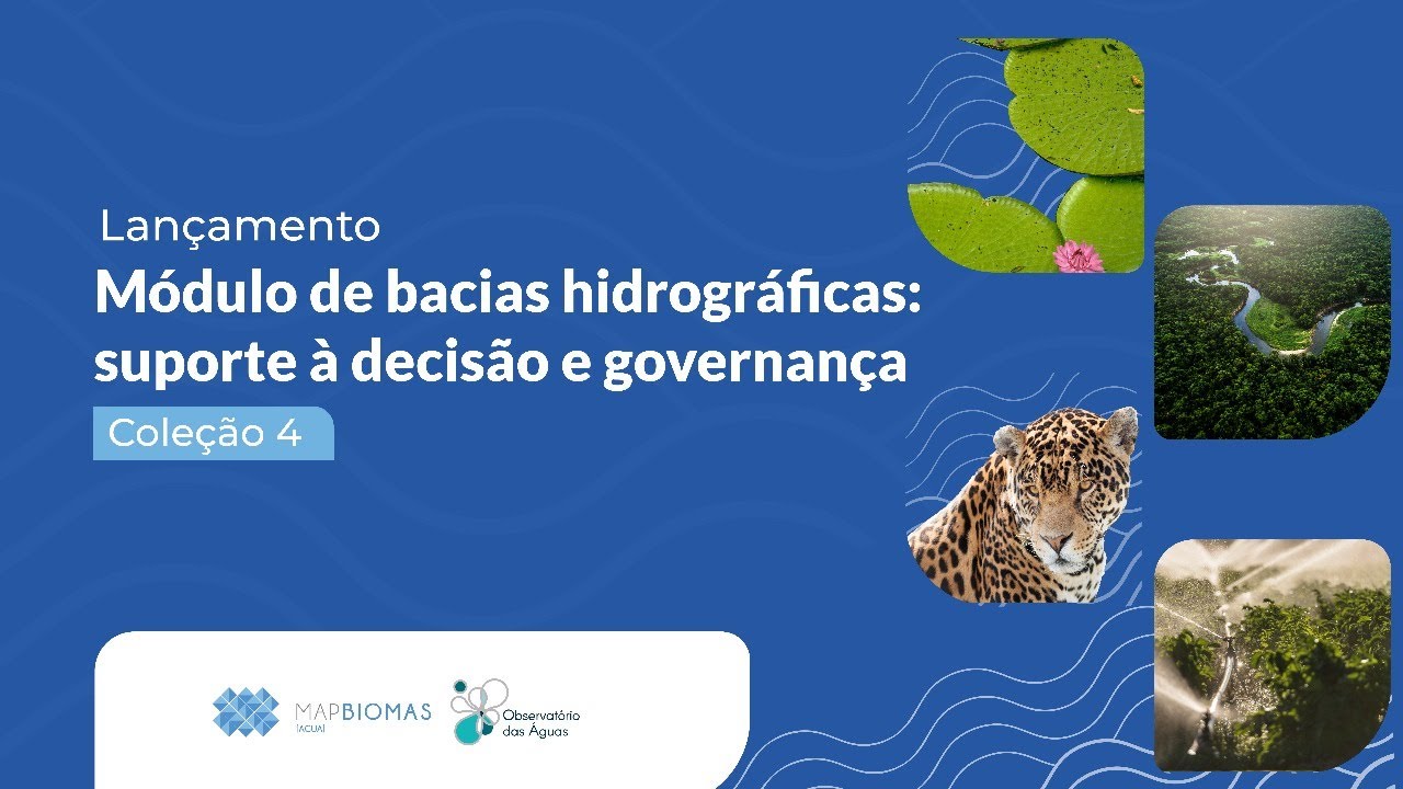 Lançamento MapBiomas Água Coleção 4 (1985-2024)