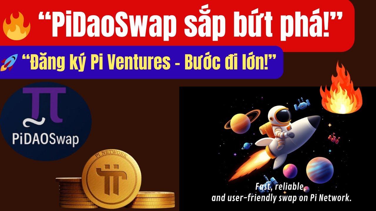 🚀 PiDaoSwap chuẩn bị đăng k&yacute; Pi Network Ventures! | DEX đầu ti&ecirc;n cho Pi sắp b&ugrave;ng nổ?