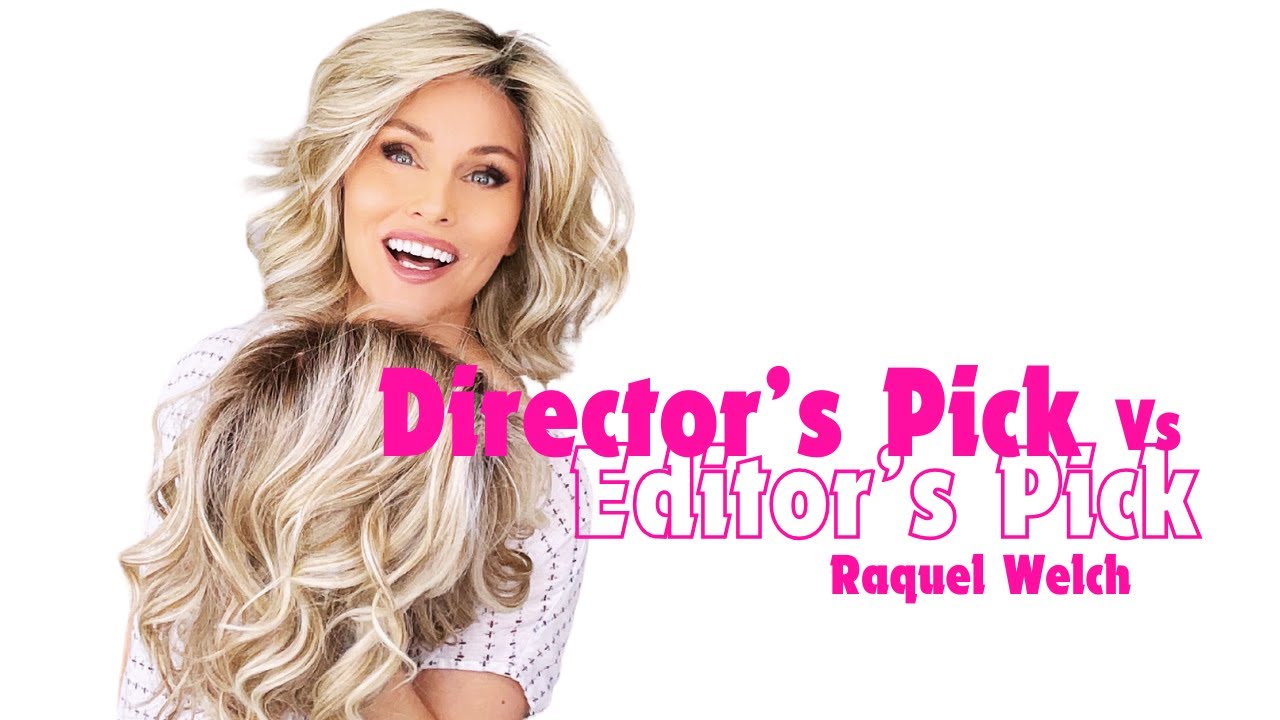 THE WIG COMPARISON you've been WAITING FOR! | Raquel Welch's EDITORS PICK vs DIRECTORS PICK