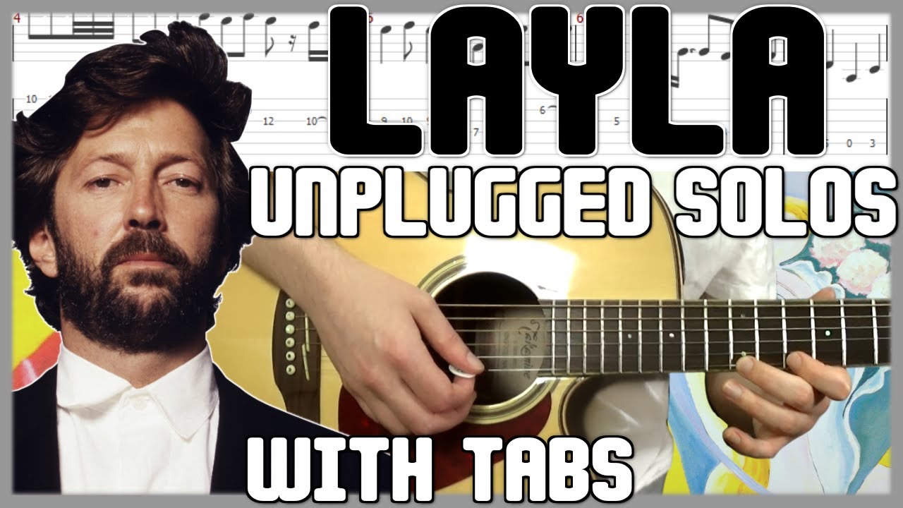 Layla Unplugged Tab, Solos & Lesson Eric Clapton Acoustic MTV Version