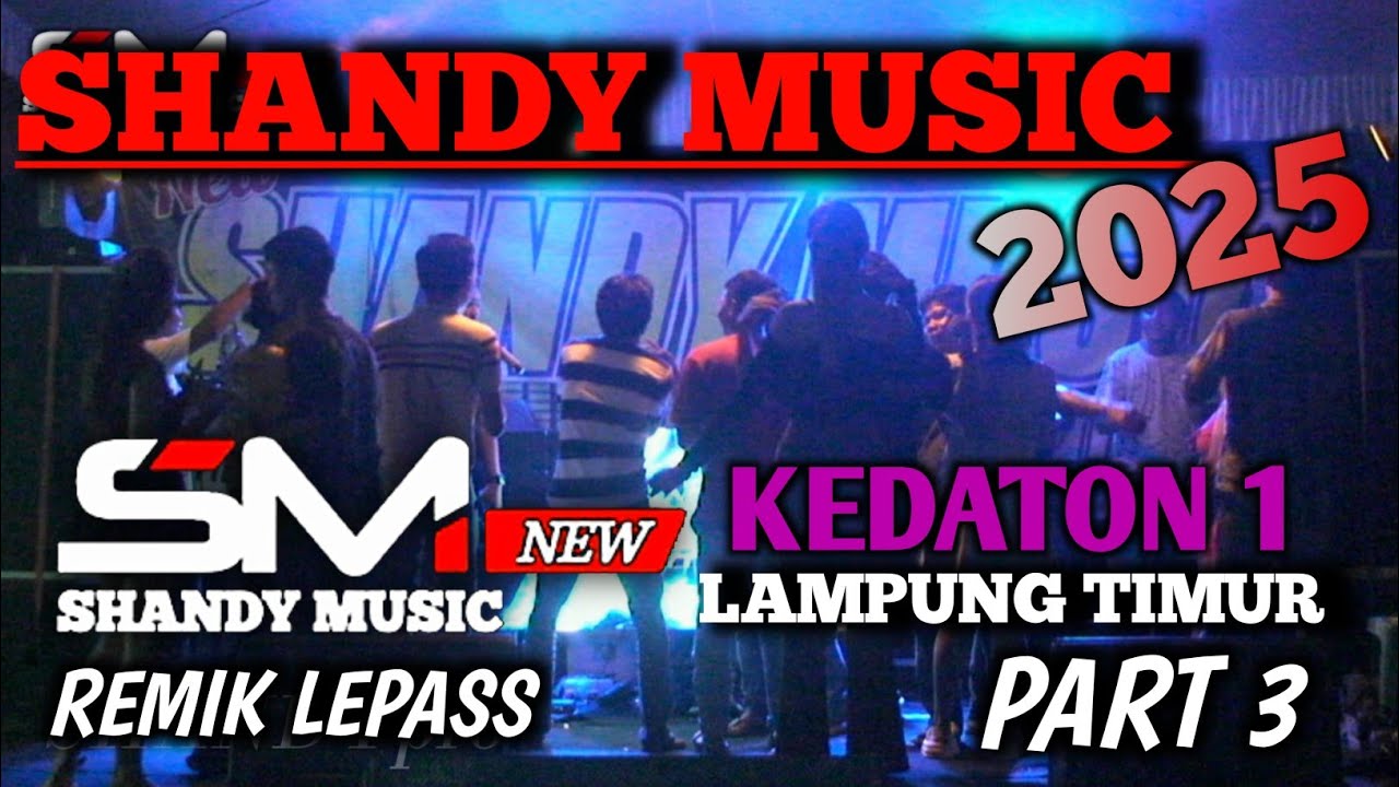 REMIK LEPAS PART 3 TERBARU | KEDATON 1 LAMPUNG TIMUR SHANDY MUSIC
