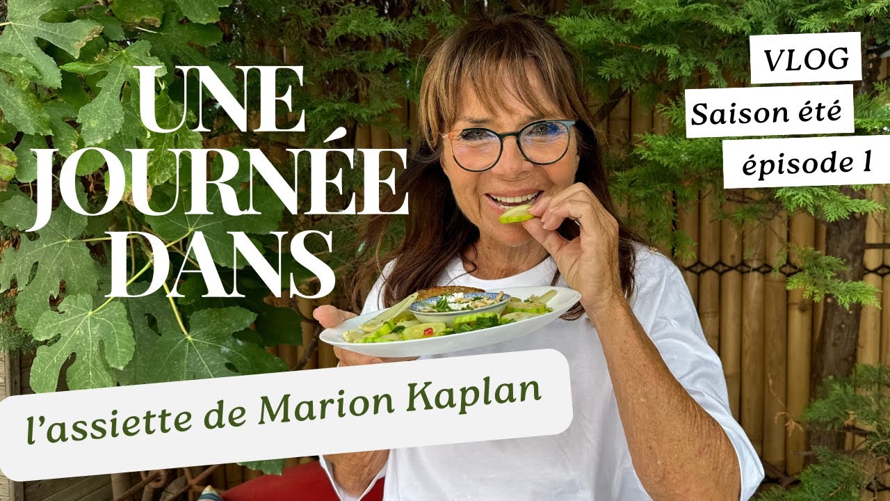 VLOG ｜Une journée dans l'assiette de Marion Kaplan / saison d'été