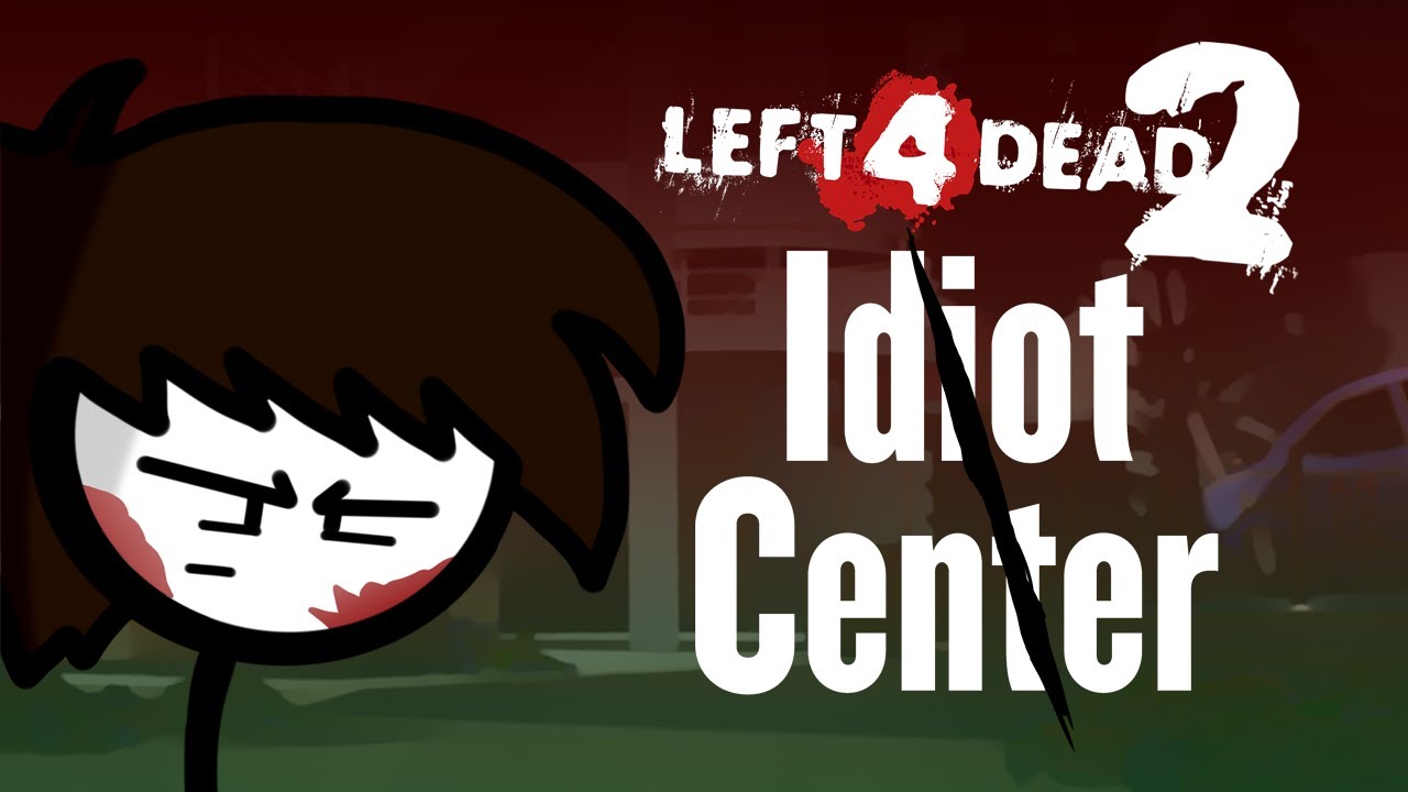 Центр Идиотов | Left 4 Dead 2