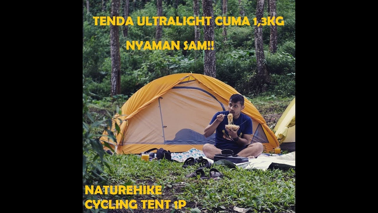 Review Naturehike Cycling Tent 1P - Tenda Nyaman untuk Bike Camp, Solo Hike, Solo Camp