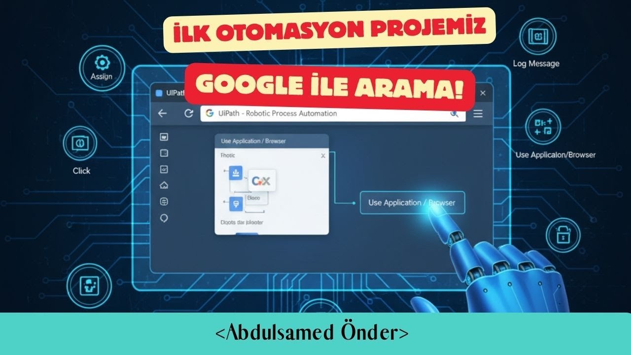 Sıfırdan RPA Eğitimi - UiPath | B&ouml;l&uuml;m 4: İlk Web Otomasyon Projemiz (Google Arama)