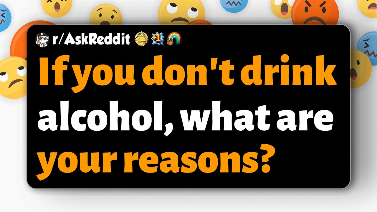r/AskReddit | Если вы не употребляете алкоголь, каковы ваши причины?