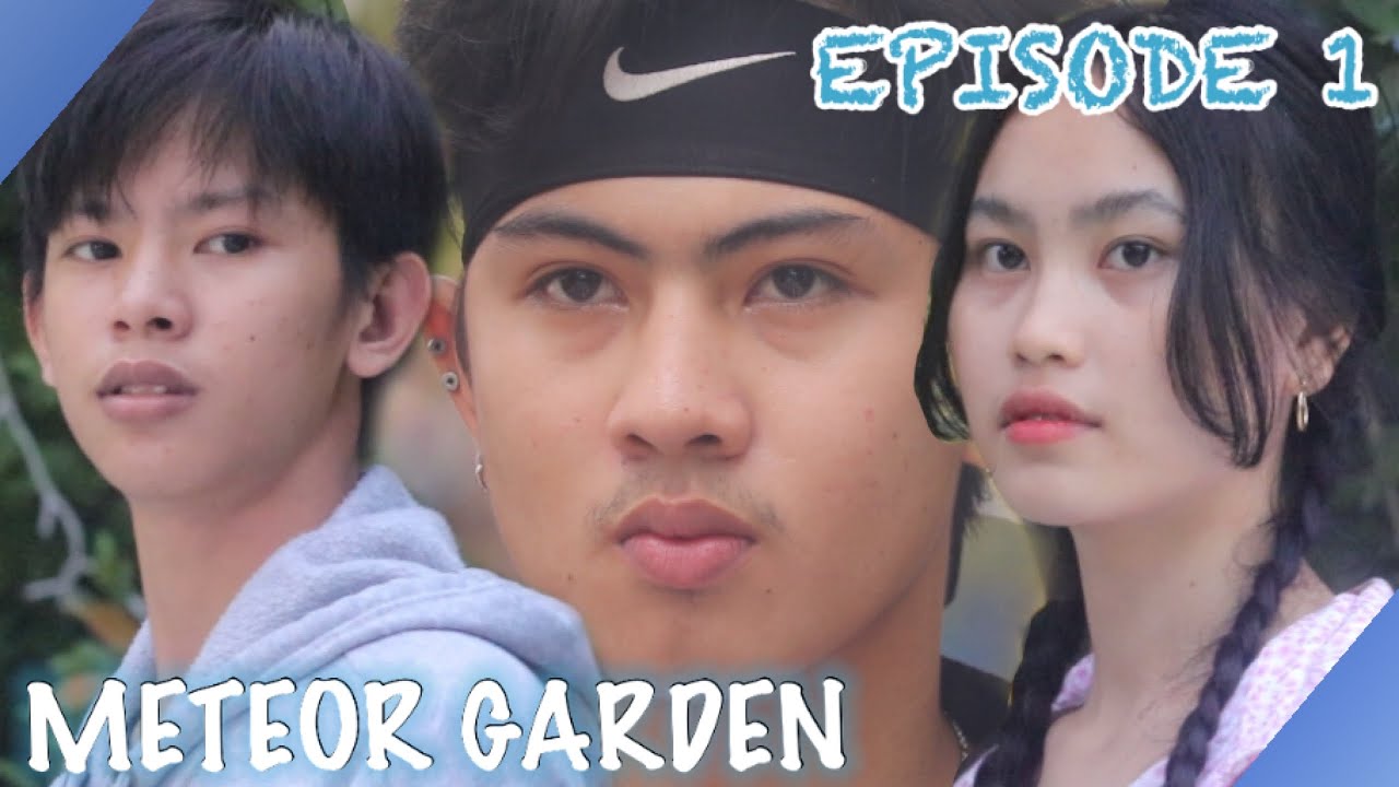 METEOR GARDEN - EPISODE 1