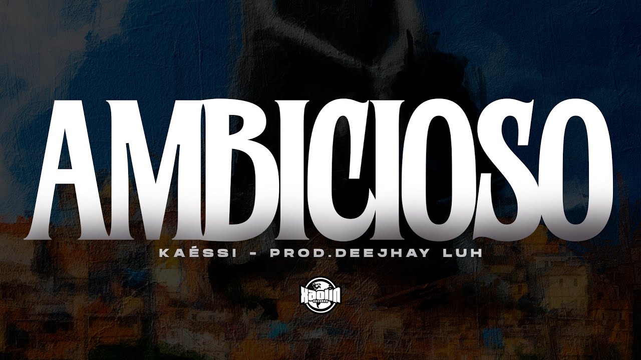 AMBICIOSO - Kaéssi, Prod.Deejhay Luh (@xaolinrec)