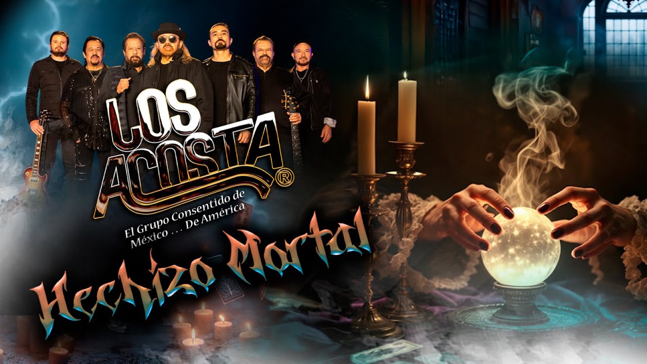 Los Acosta - Hechizo Mortal