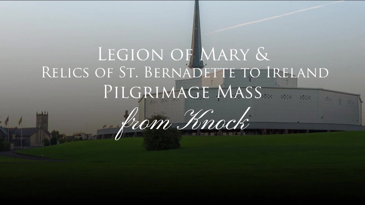 LEGION OF MARY AND RELICS OF ST. BERNADETTE TO IRELAND PILGRIMAGE MASS - 2024-09-29