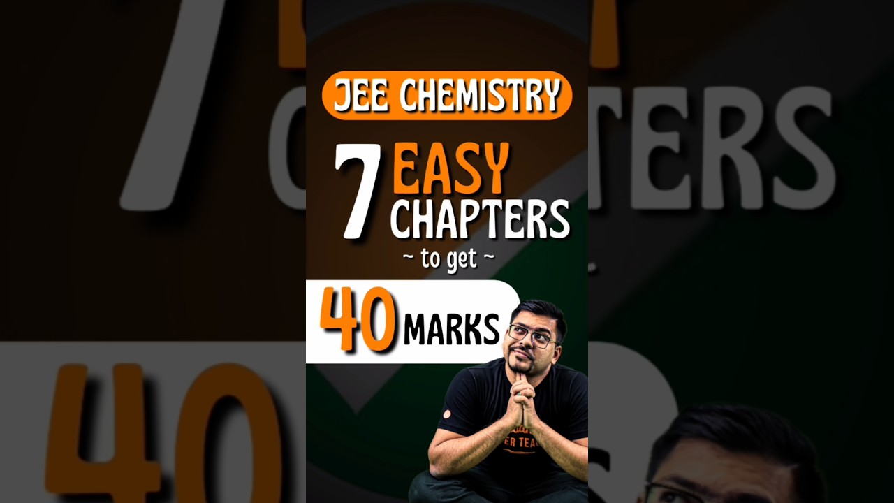 JEE Chemistry | 7 Easy Chapters to gaurantee 40+ Marks😍😍#jee #jee2025 #jeechemistry #iit #iitjee