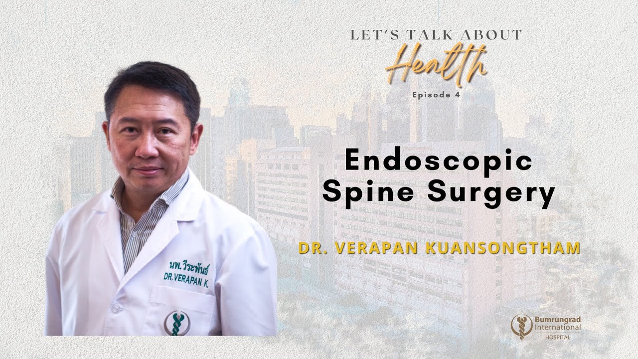 Let’s Talk About Health EP. 4: Endoscopic Spine Surgery