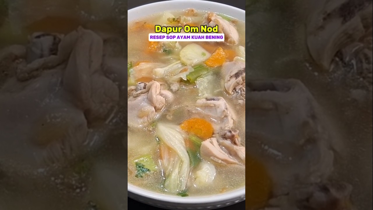RESEP SOP AYAM KUAH BENING