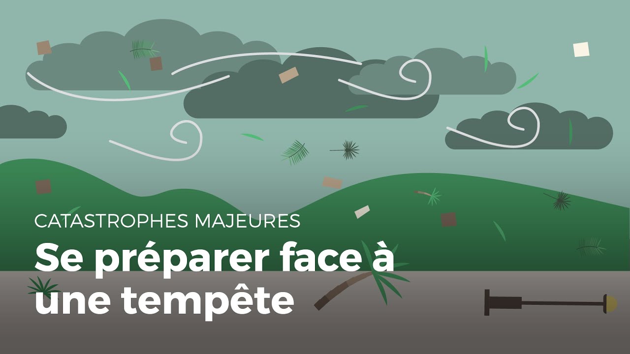 Se préparer face à une tempête | Catastrophe naturelle