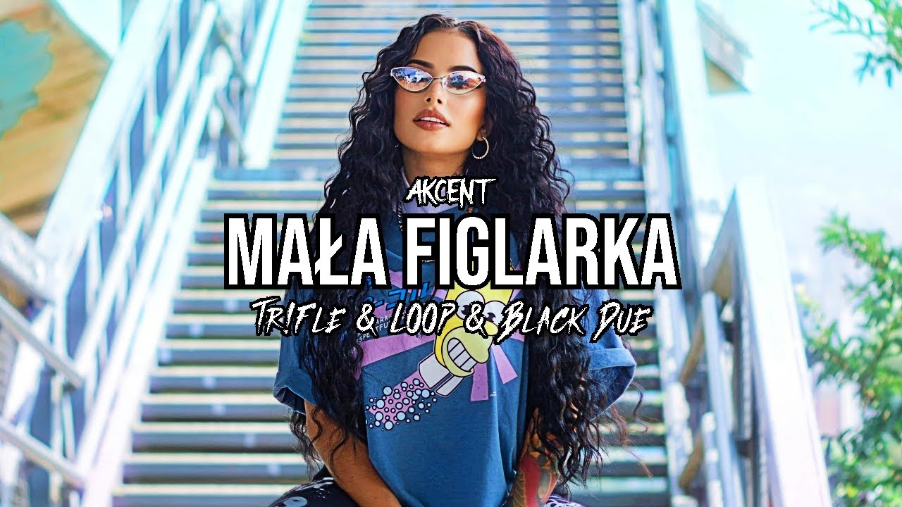 AKCENT - Mała Figlarka (Tr!Fle & LOOP & Black Due REMIX)
