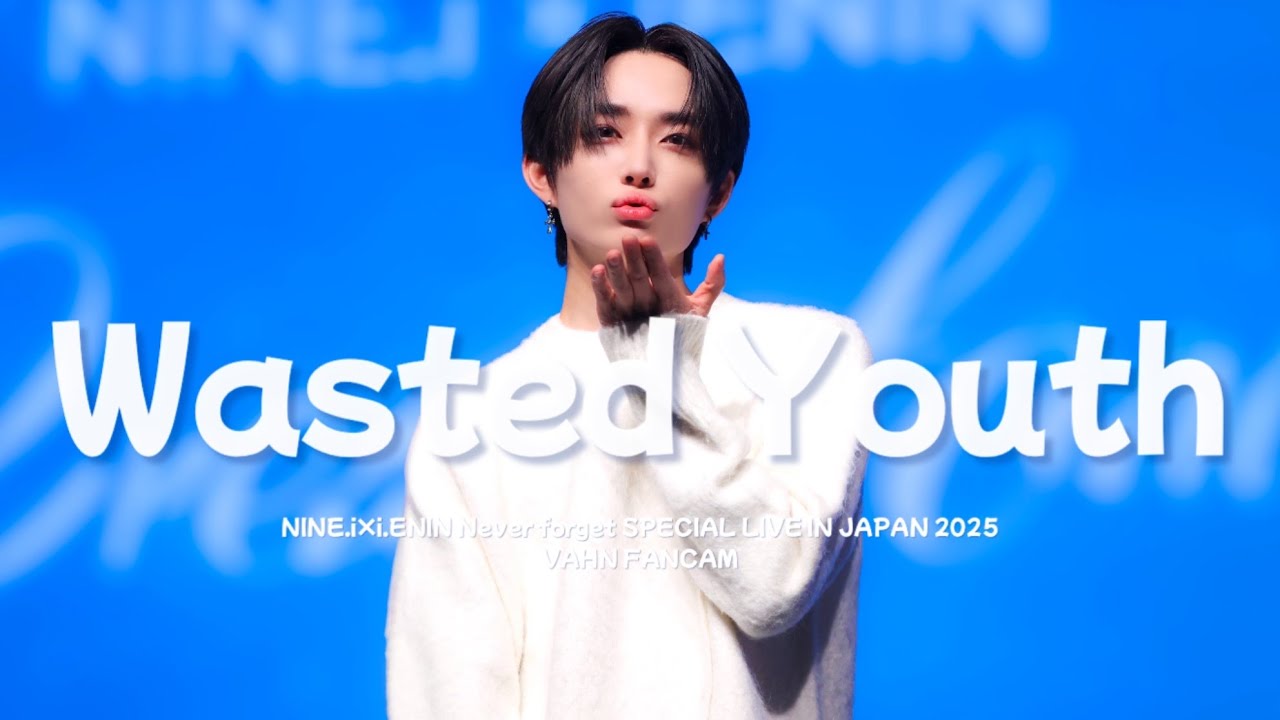 [FANCAM][4K] 251227 Wasted Youth - 나인아이 반 : NINE.i VAHN SPECIAL LIVE IN JAPAN