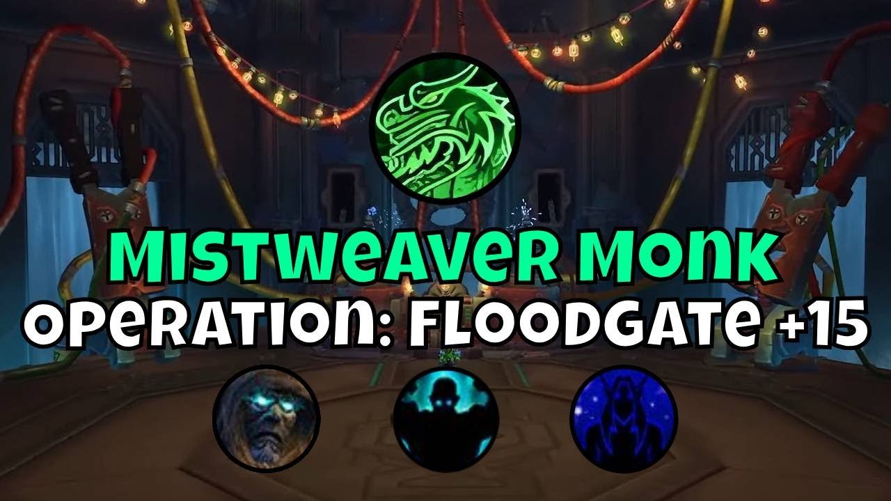 +15 Operation: Floodgate Mistweaver Monk Season 3 The War Within Mythic+