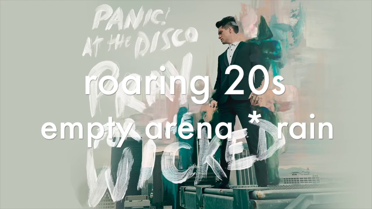 roaring 20s panic! at the disco - empty arena * rain