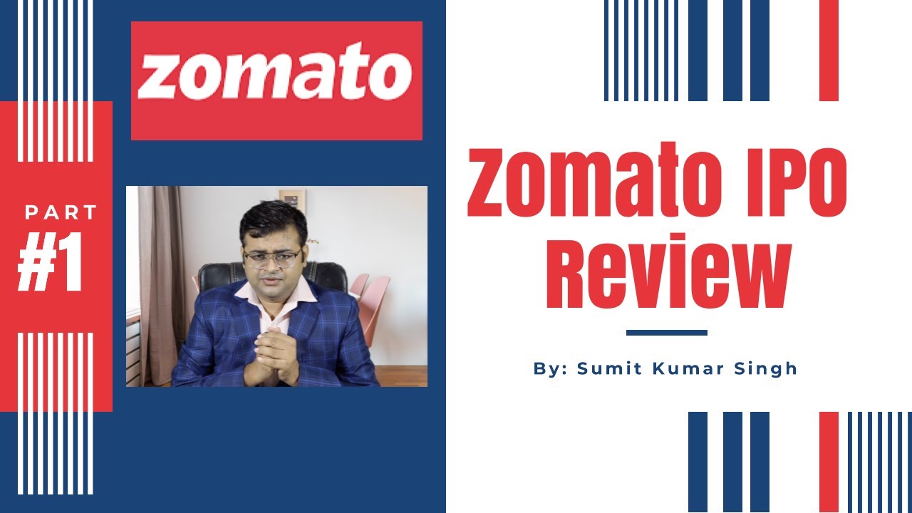 Zomato IPO Launch- Invest or Not :- By Sumit Kumar Singh