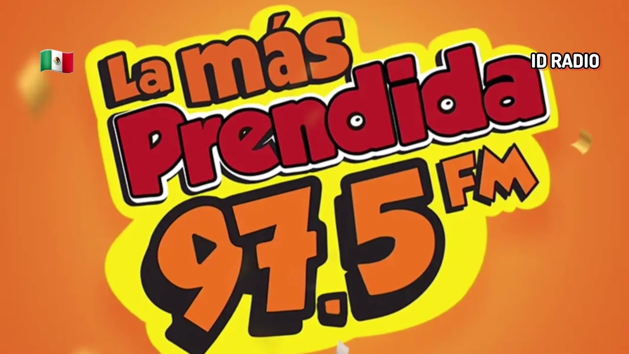 XHHP &bull; La M&aacute;s Prendida 97.5 FM. Ciudad Victoria, Tamaulipas, M&eacute;x