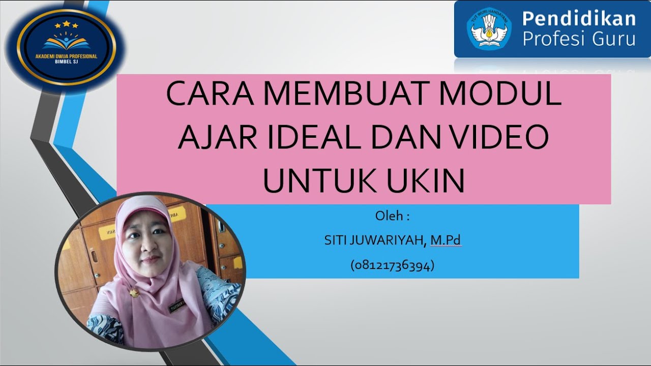 CARA MEMBUAT MODUL AJAR IDEAL DAN VIDEEO UNTUK UKIN PPG