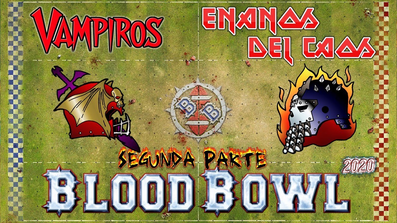 Blood Bowl 2020: Vampiros vs Enanos del Caos (2/2)