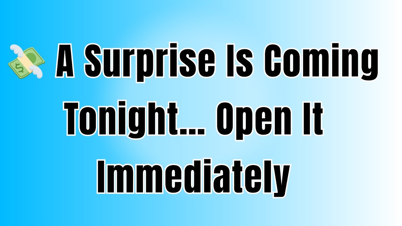 💸 A Surprise Is Coming Tonight… Open It Immediately