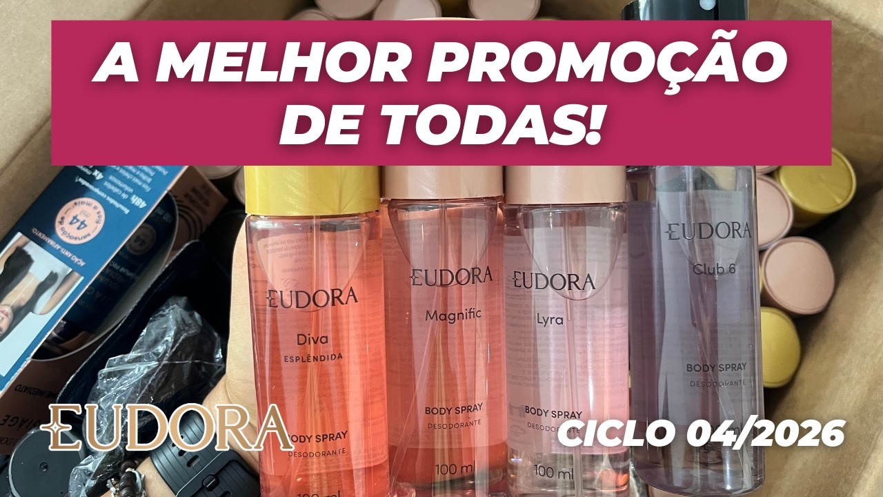 ABERTURA DE CAIXA EUDORA 04/2026 | PROMOÇÕES BOMBÁSTICAS E LANÇAMENTOS!