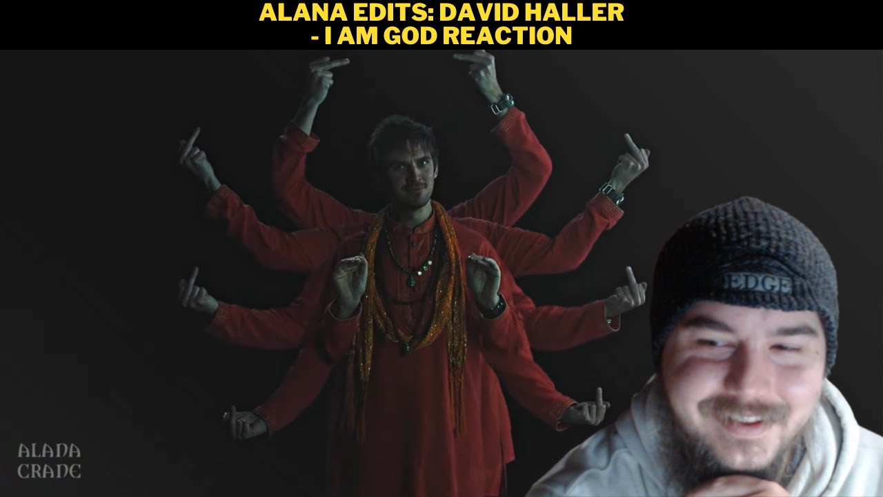 Alana Edits: David Haller - I Am God Reaction