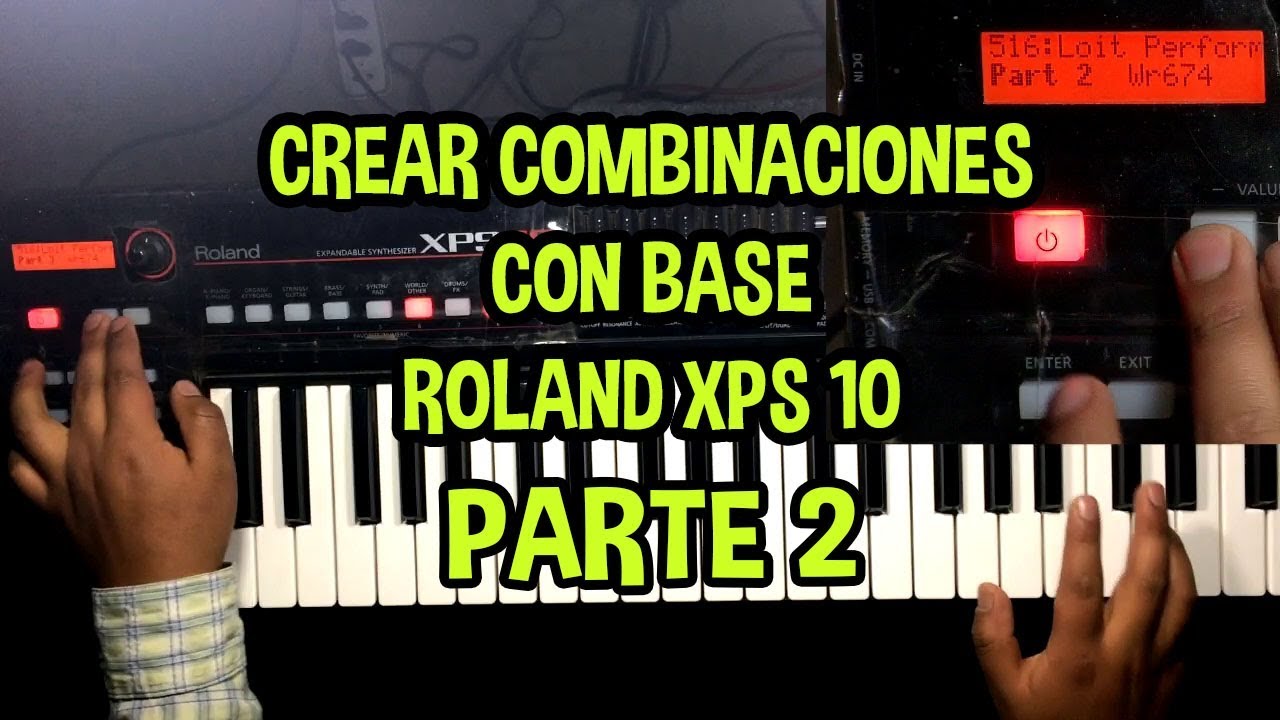 Como Crear Combinaciones con Base Roland XPS-10 PARTE 2