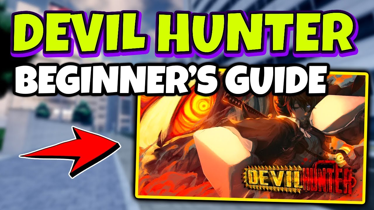 BEGINNER&rsquo;S GUIDE in DEVIL HUNTER Roblox - Full Walkthrough and Tips