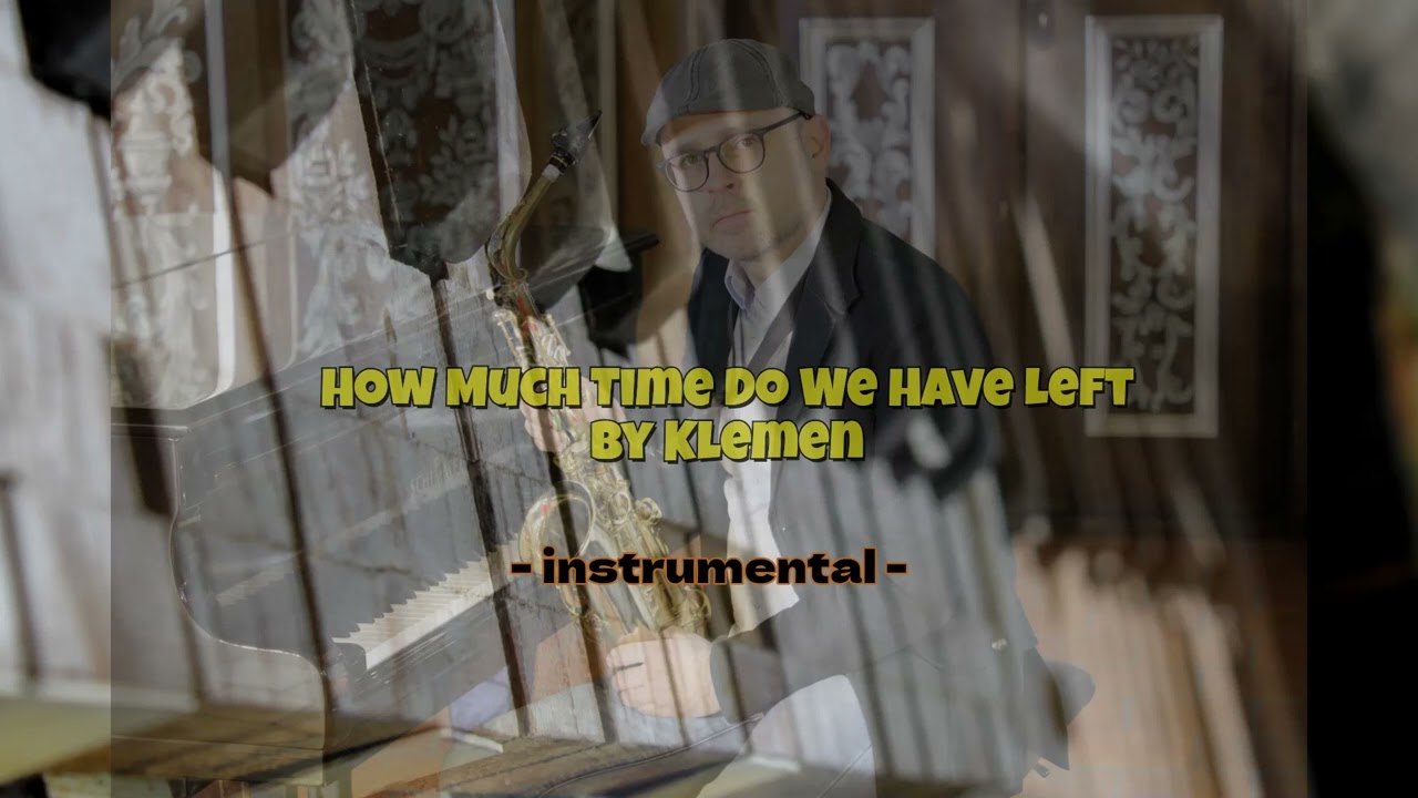 How Much Time Do We Have Left by Klemen - instrumental cover by David Kocijan