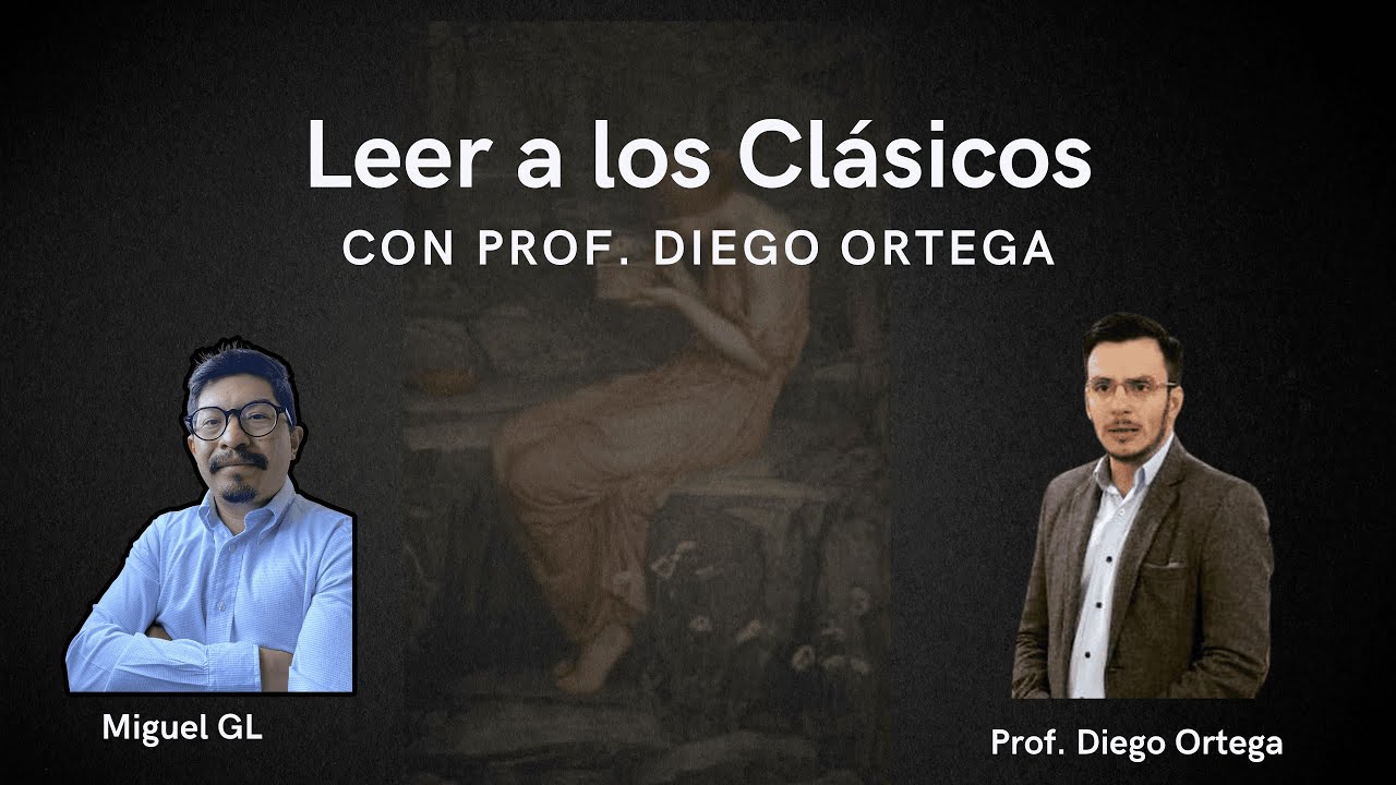 ¿Por que leer a los clásicos? | Charla con el Prof. Diego Ortega