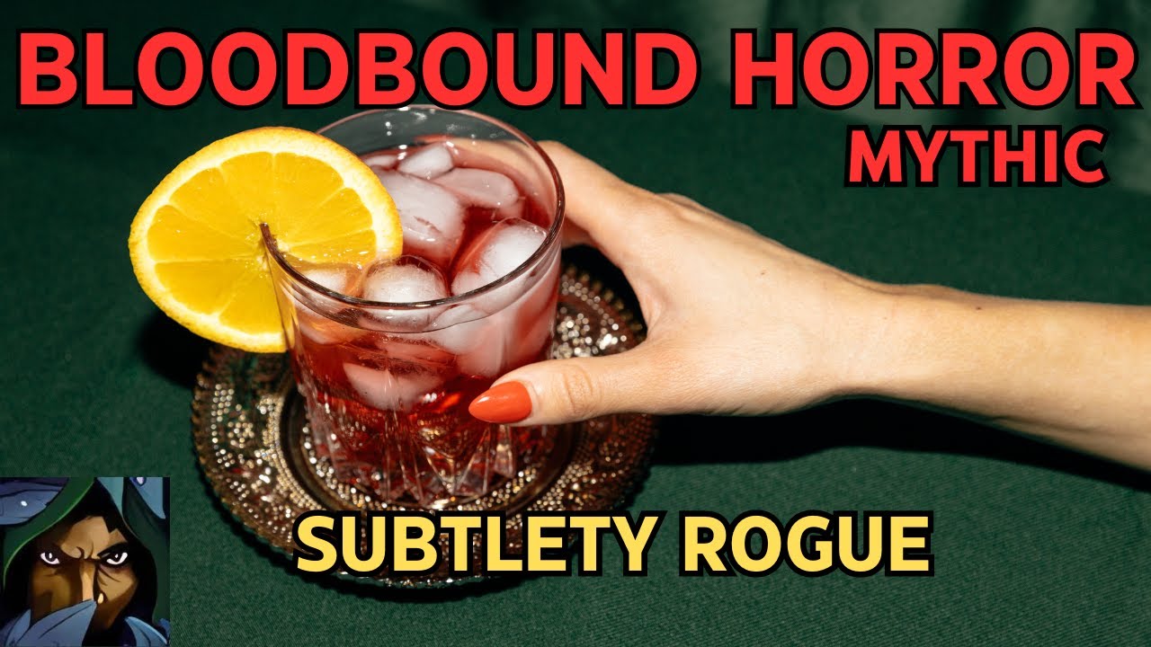 Bloodbound Horror Mythic | Subtlety Rogue
