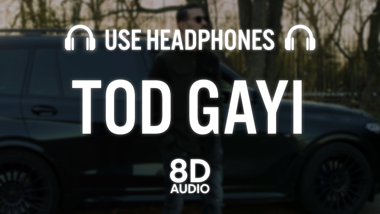 Tod Gayi (8D AUDIO) Khan Saab & Garry Sandhu | Latest Punjabi Song