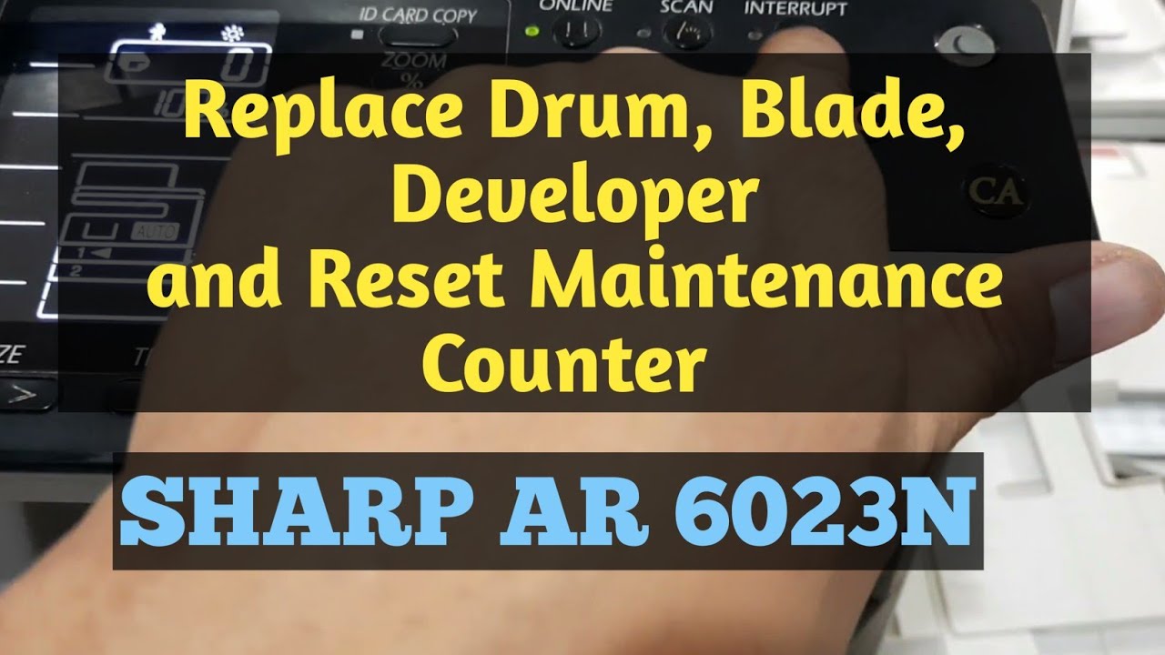 SHARP AR 6023N Replace Consumables and Reset Maintenance counter