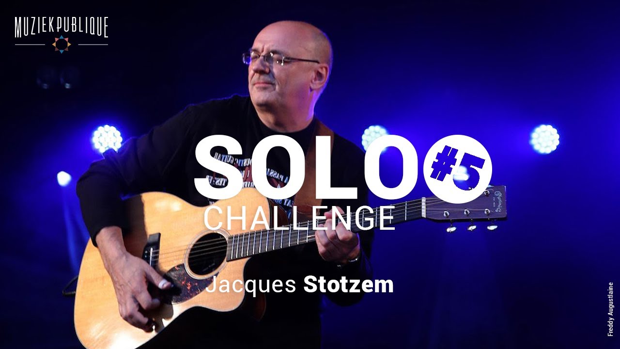 Solo challenge #5: Jacques Stotzem (guitar, Belgium)