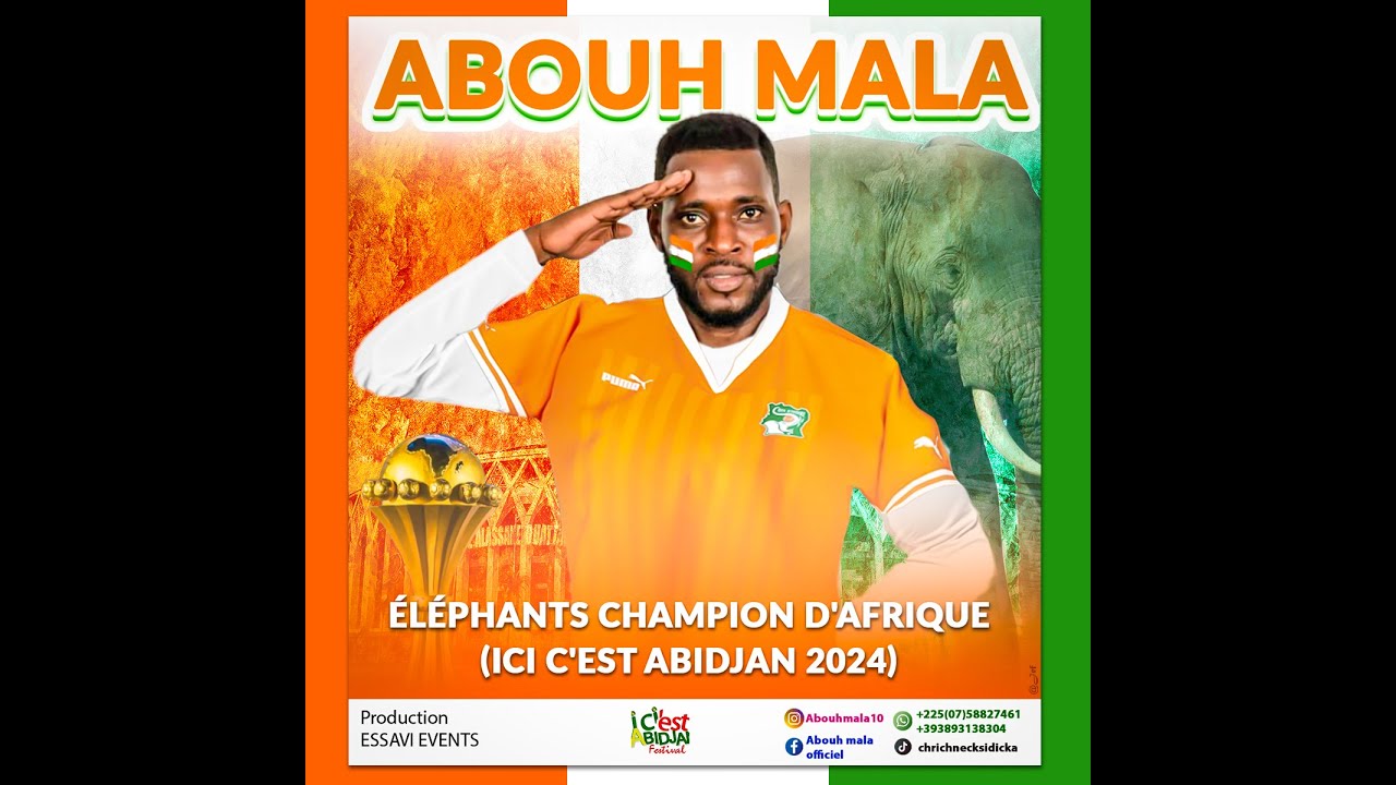 Abouh Mala - ELEPHANTS CHAMPION D'AFRIQUE (ICI C'EST ABIDJAN 2024)