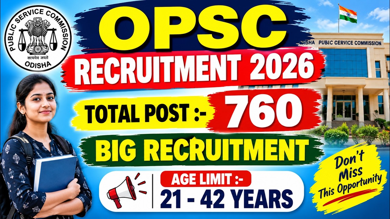 760 ପଦବୀର ବଡ଼ ନିଯୁକ୍ତି//OPSC RECRUITMENT 760 POST//OPSC BIG RECRUITMENT 2026//ODISHA JOB 2026