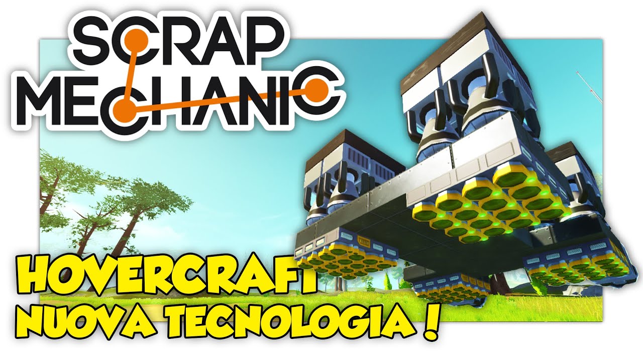 HOVERCRAFT! NUOVA TECNOLOGIA? - Scrap Mechanic ITA [SpGioca]