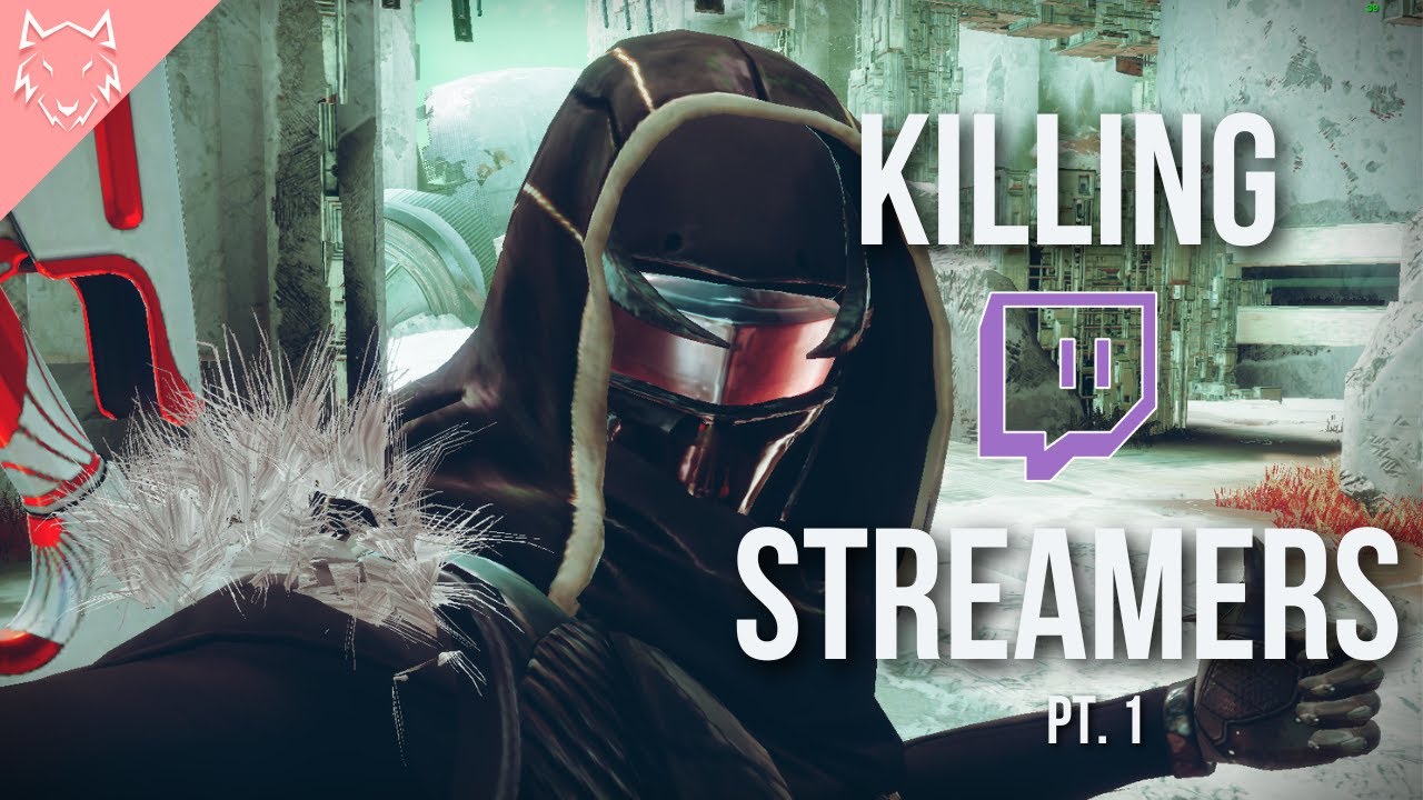 Killing Twitch Streamers in Destiny 2 (#1)