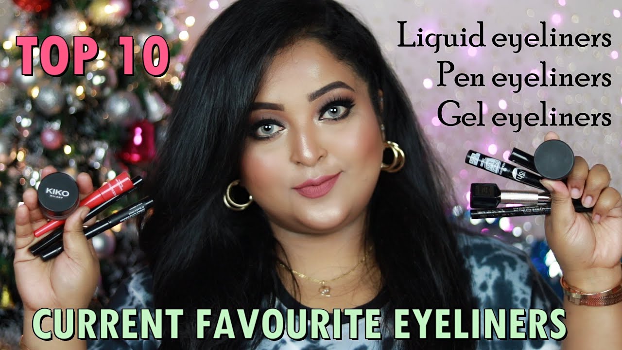 TOP 10 CURRENT FAVOURITE EYELINERS|| Liquid/Pen/Gel Eyeliners|| REVIEW|| Smudgeproof/Waterproof test